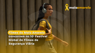 Filmes do Maio Amarelo concorrem no 10º Festival Global de Filmes de Segurança Viária