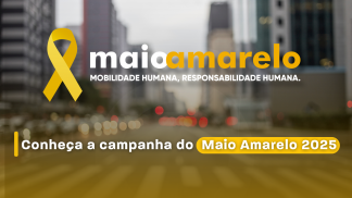 Conheça a Campanha Maio Amarelo 2025